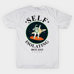 Self Isolating Since 2005 T-Shirt